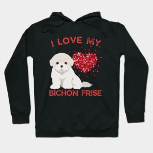 Cute valentine puppy Bichon Frise Life is better with my dogs My dog is my valentine Hoodie